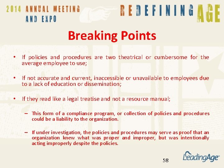 Breaking Points • If policies and procedures are two theatrical or cumbersome for the