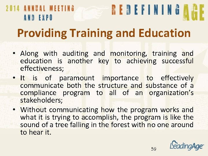 Providing Training and Education • Along with auditing and monitoring, training and education is