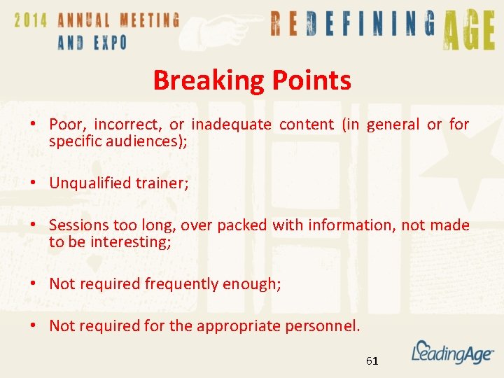 Breaking Points • Poor, incorrect, or inadequate content (in general or for specific audiences);
