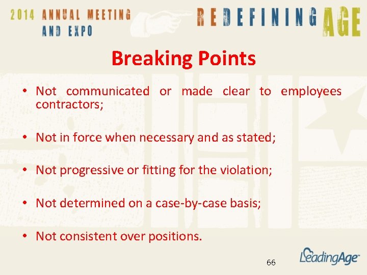 Breaking Points • Not communicated or made clear to employees contractors; • Not in