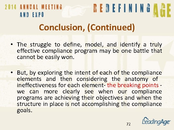 Conclusion, (Continued) • The struggle to define, model, and identify a truly effective compliance
