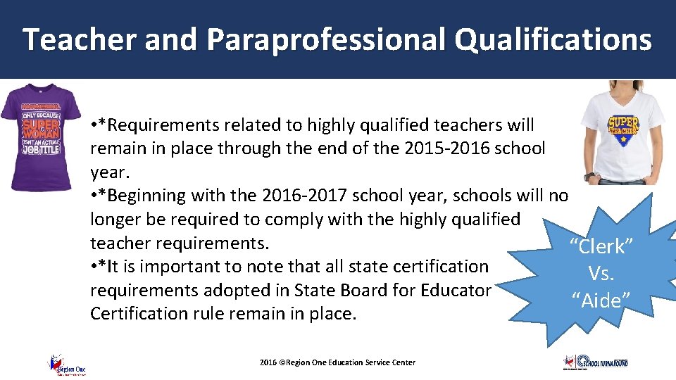 Teacher and Paraprofessional Qualifications • *Requirements related to highly qualified teachers will remain in