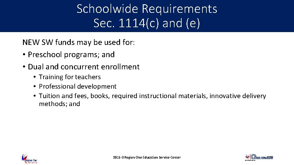Schoolwide Requirements Sec. 1114(c) (e) Questions and Updates NEW SW funds may be used