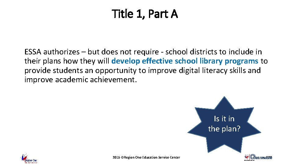 Title 1, Part A ESSA authorizes – but does not require - school districts