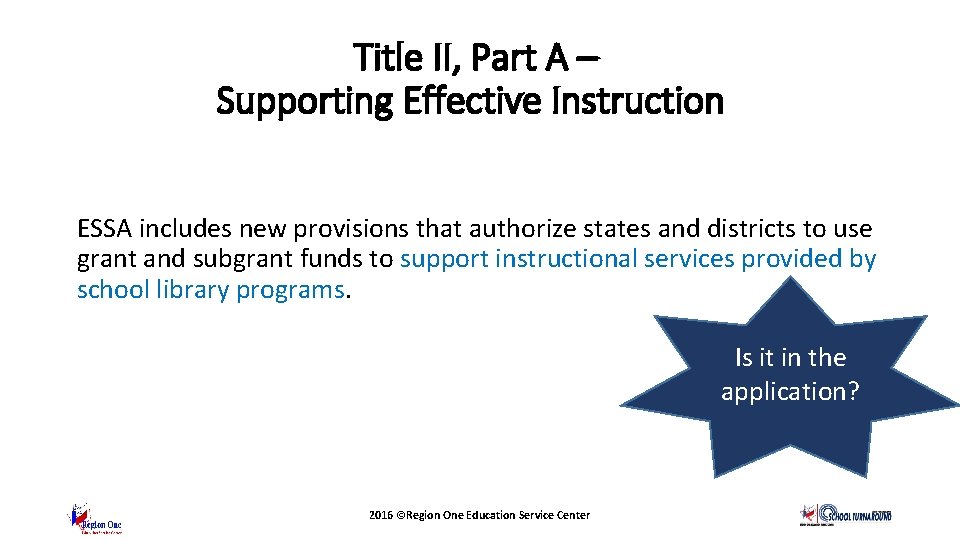Title II, Part A – Supporting Effective Instruction ESSA includes new provisions that authorize