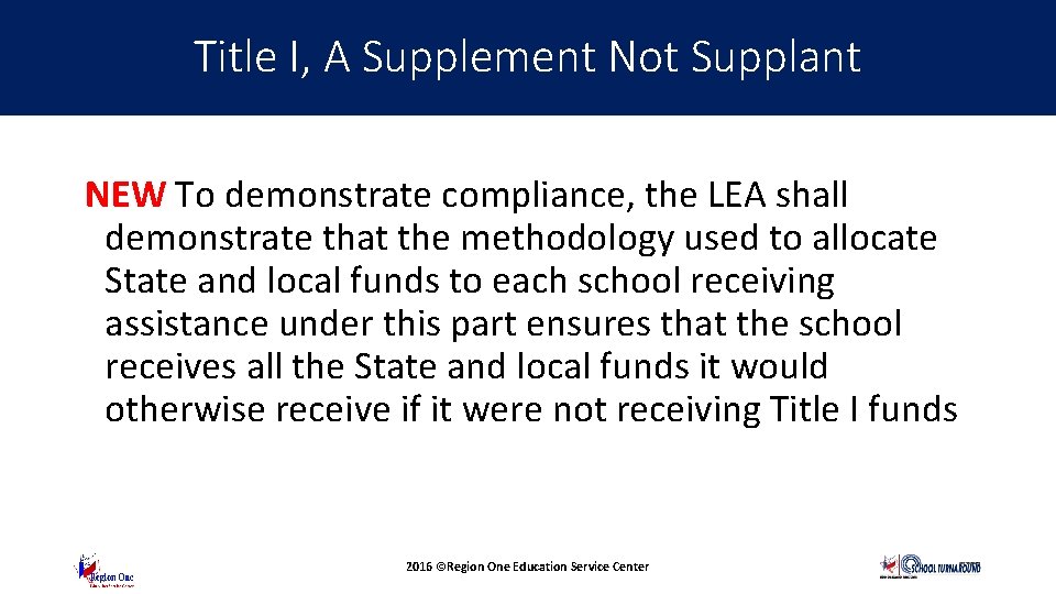 Title I, A Supplement Not Supplant Questions and Updates NEW To demonstrate compliance, the