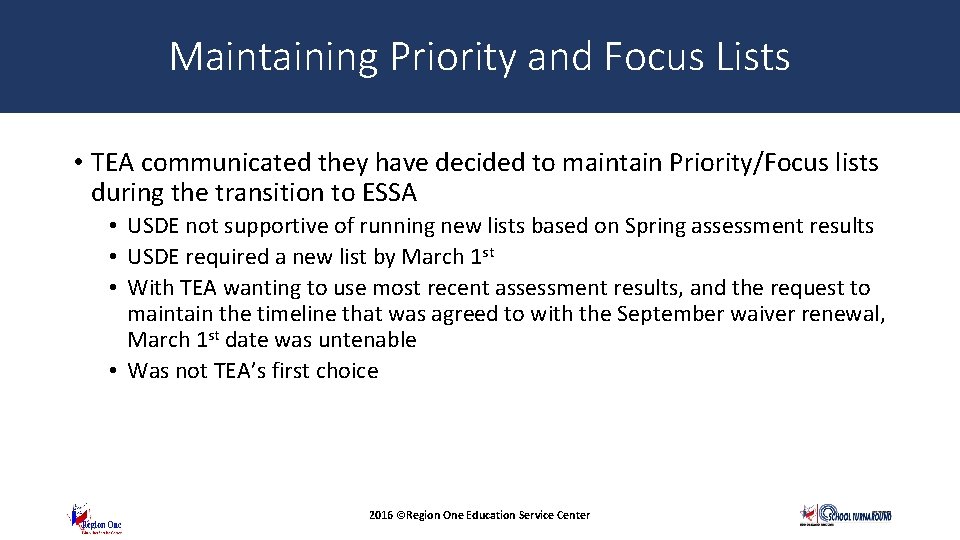 Maintaining Priority and Focus Lists • TEA communicated they have decided to maintain Priority/Focus