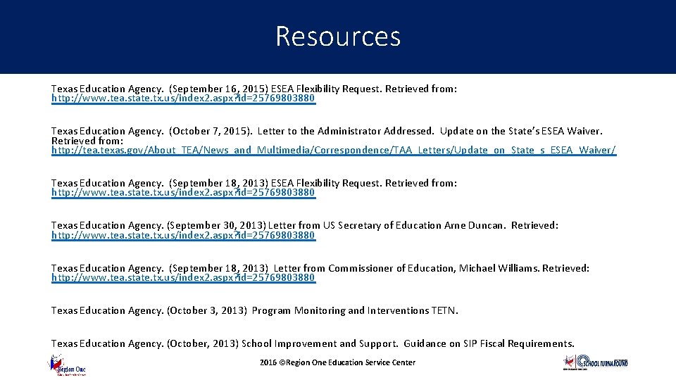Resources Texas Education Agency. (September 16, 2015) ESEA Flexibility Request. Retrieved from: http: //www.