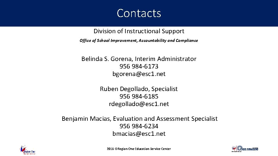 Contacts Division of Instructional Support Office of School Improvement, Accountability and Compliance Belinda S.