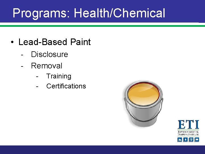 Programs: Health/Chemical • Lead-Based Paint - Disclosure - Removal - Training Certifications 
