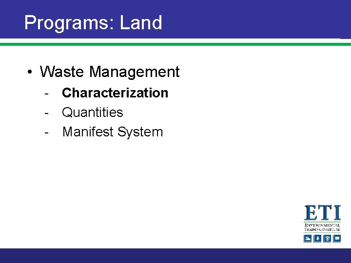 Programs: Land • Waste Management - Characterization - Quantities - Manifest System 