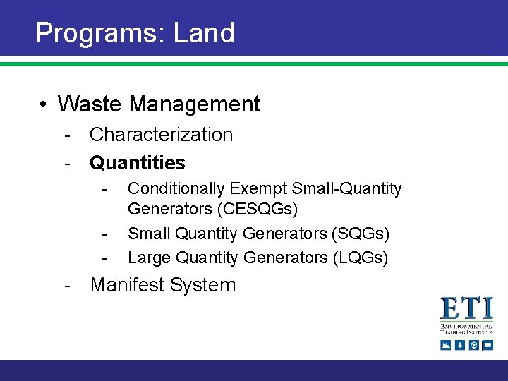 Programs: Land • Waste Management - Characterization - Quantities - Conditionally Exempt Small-Quantity Generators