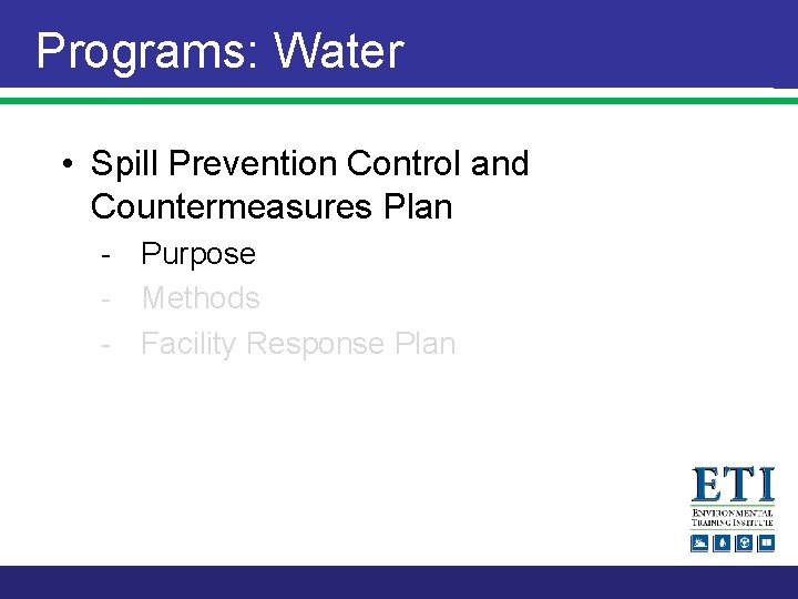 Programs: Water • Spill Prevention Control and Countermeasures Plan - Purpose - Methods -