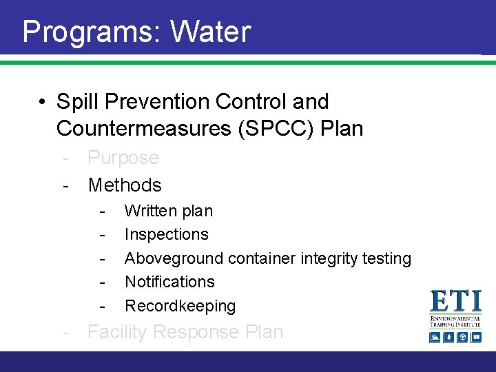 Programs: Water • Spill Prevention Control and Countermeasures (SPCC) Plan - Purpose - Methods