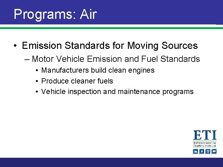 Programs: Air • Emission Standards for Moving Sources – Motor Vehicle Emission and Fuel