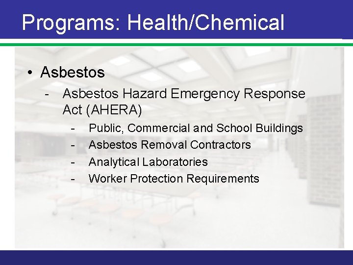 Programs: Health/Chemical • Asbestos - Asbestos Hazard Emergency Response Act (AHERA) - Public, Commercial