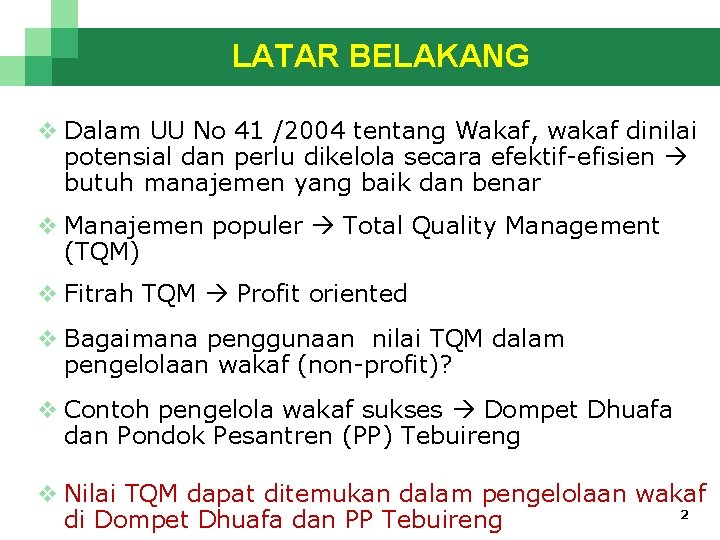 LATAR BELAKANG v Dalam UU No 41 /2004 tentang Wakaf, wakaf dinilai potensial dan