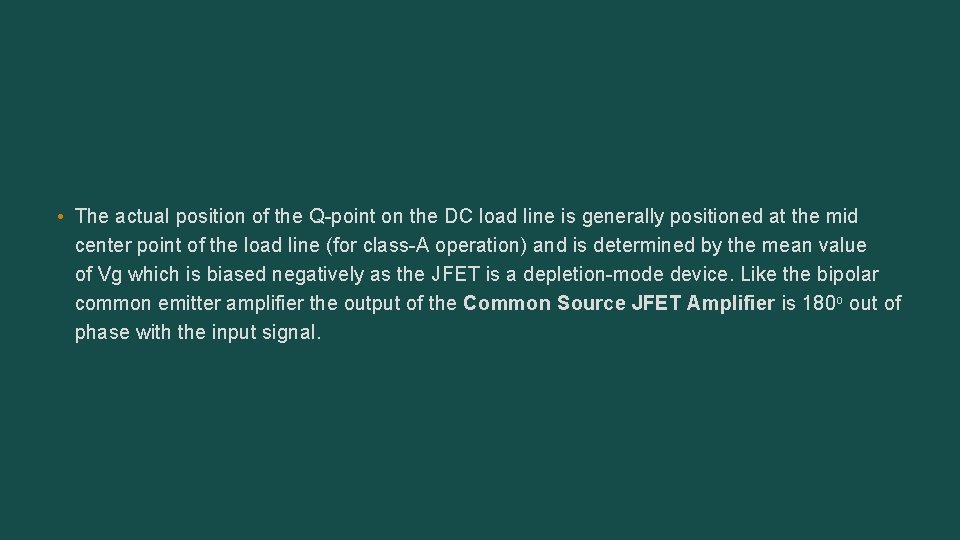  • The actual position of the Q-point on the DC load line is