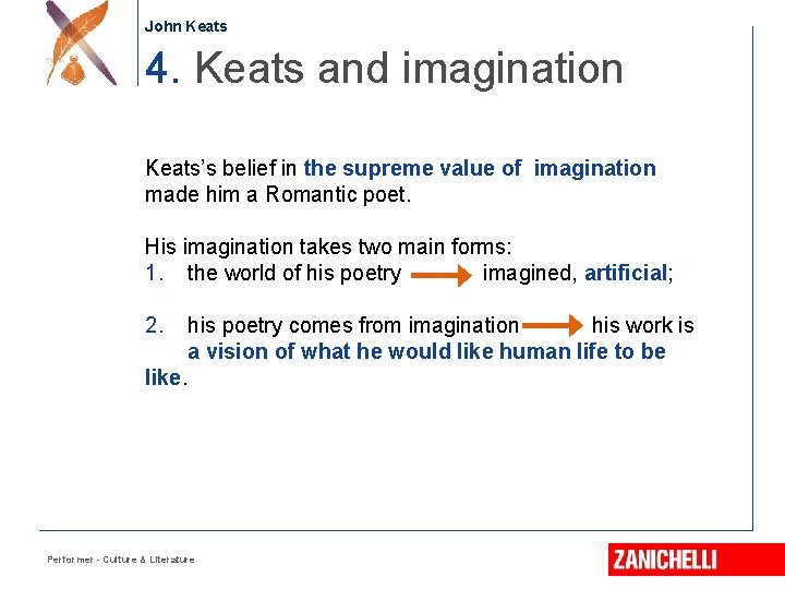 John Keats 4. Keats and imagination Keats’s belief in the supreme value of imagination