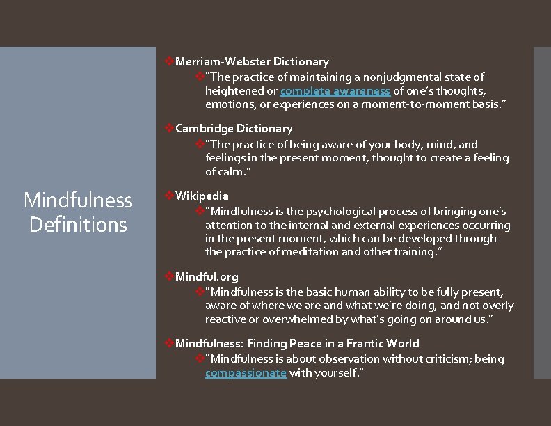 v. Merriam-Webster Dictionary v“The practice of maintaining a nonjudgmental state of heightened or complete