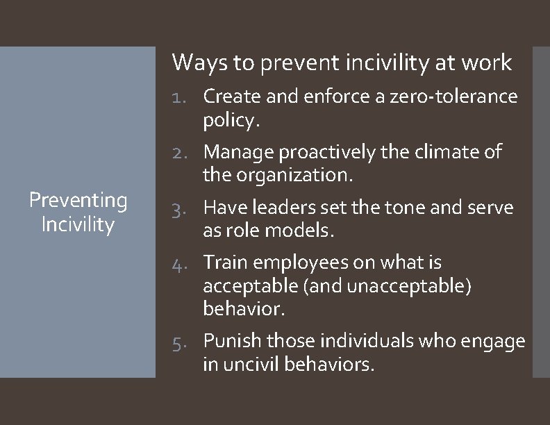 Ways to prevent incivility at work Preventing Incivility 1. Create and enforce a zero-tolerance