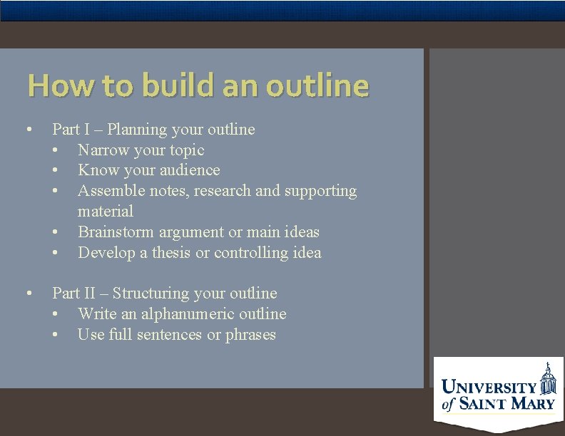 How to build an outline • Part I – Planning your outline • Narrow