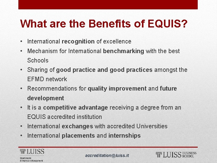 What are the Benefits of EQUIS? • International recognition of excellence • Mechanism for