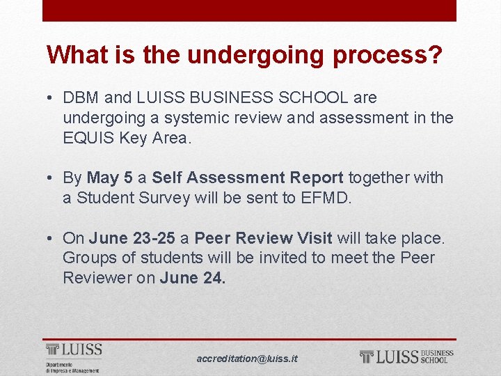 What is the undergoing process? • DBM and LUISS BUSINESS SCHOOL are undergoing a