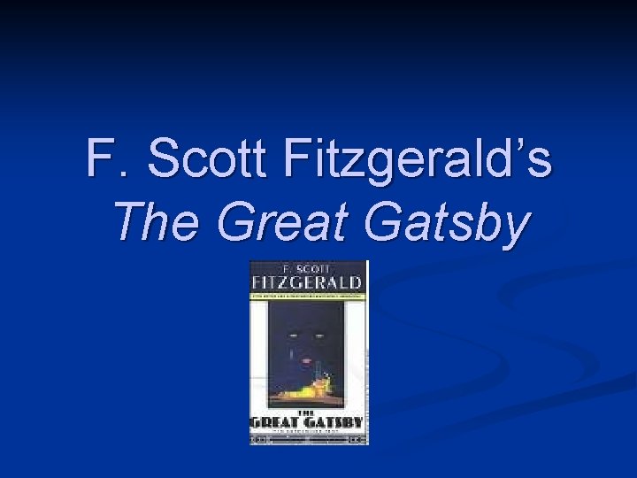 F. Scott Fitzgerald’s The Great Gatsby 