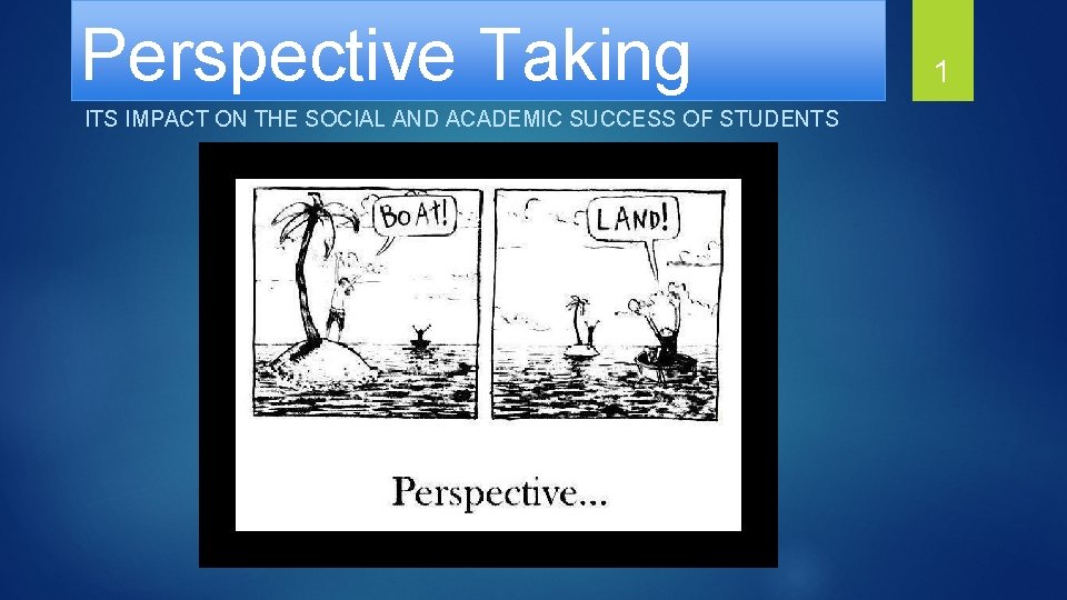 Perspective Taking ITS IMPACT ON THE SOCIAL AND ACADEMIC SUCCESS OF STUDENTS 1 