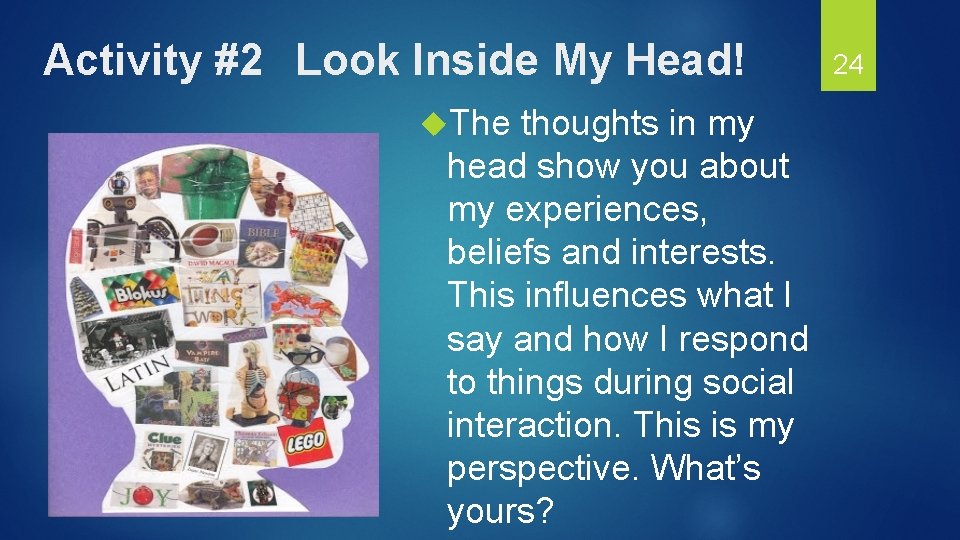 Activity #2 Look Inside My Head! The thoughts in my head show you about