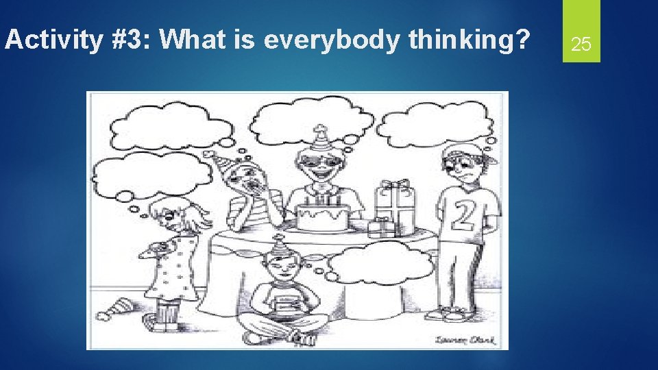 Activity #3: What is everybody thinking? 25 