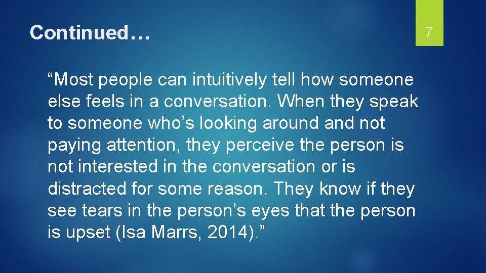 Continued… “Most people can intuitively tell how someone else feels in a conversation. When