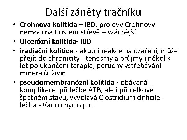 Další záněty tračníku • Crohnova kolitida – IBD, projevy Crohnovy nemoci na tlustém střevě