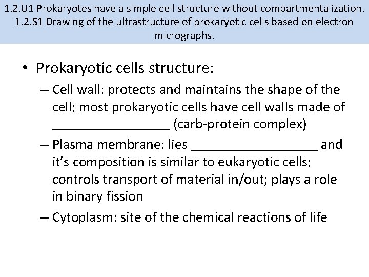 1. 2. U 1 Prokaryotes have a simple cell structure without compartmentalization. 1. 2.