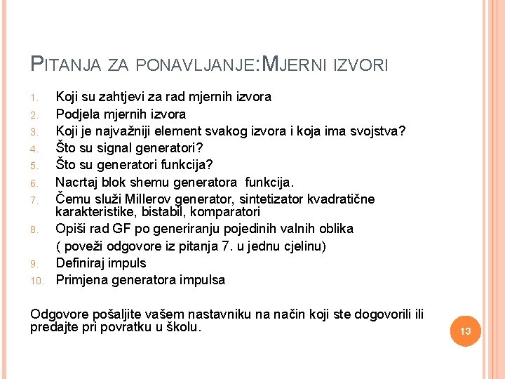 PITANJA ZA PONAVLJANJE: MJERNI IZVORI 1. 2. 3. 4. 5. 6. 7. 8. 9.