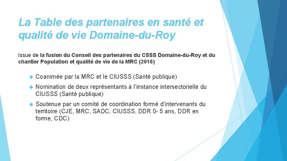 La Table des partenaires en santé et qualité de vie Domaine-du-Roy Issue de la La Table des partenaires en santé et qualité de vie Domaine-du-Roy Issue de la