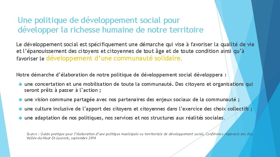 Une politique de développement social pour développer la richesse humaine de notre territoire Le Une politique de développement social pour développer la richesse humaine de notre territoire Le
