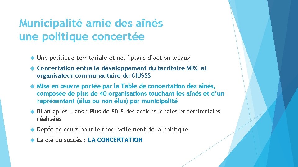 Municipalité amie des aînés une politique concertée Une politique territoriale et neuf plans d’action Municipalité amie des aînés une politique concertée Une politique territoriale et neuf plans d’action