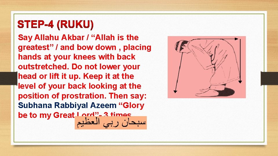 Say Allahu Akbar / “Allah is the greatest” / and bow down , placing Say Allahu Akbar / “Allah is the greatest” / and bow down , placing
