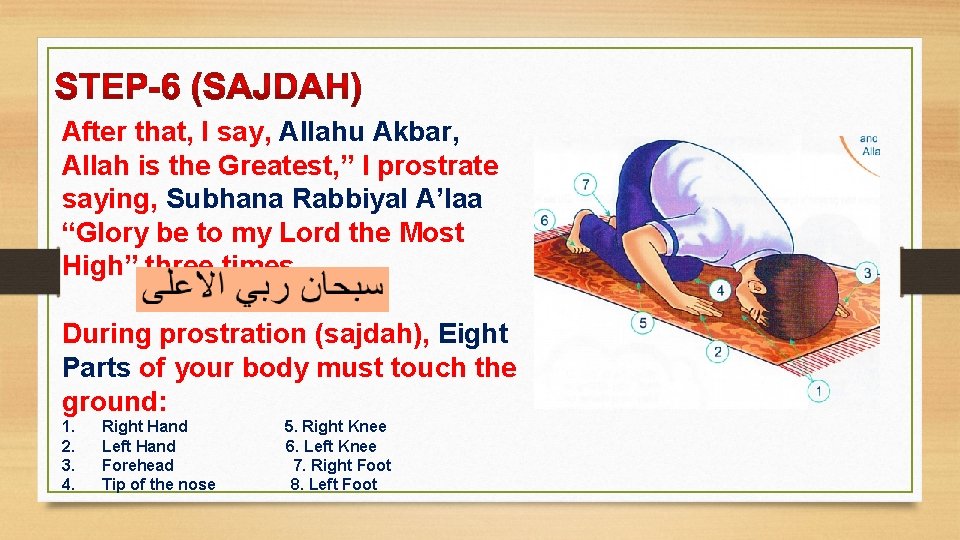 After that, I say, Allahu Akbar, Allah is the Greatest, ” I prostrate saying,