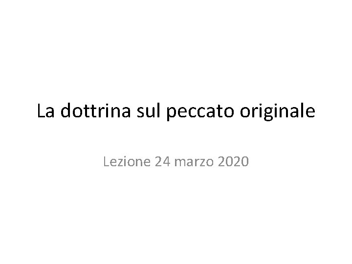 La dottrina sul peccato originale Lezione 24 marzo 2020 