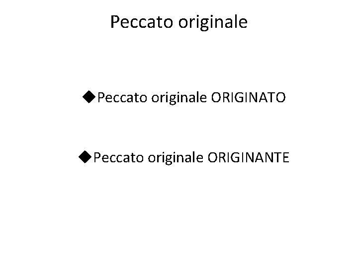 Peccato originale u. Peccato originale ORIGINATO u. Peccato originale ORIGINANTE 