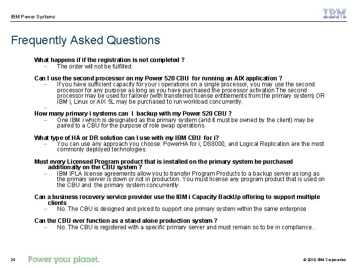 IBM Power Systems Frequently Asked Questions What happens if if the registration is not
