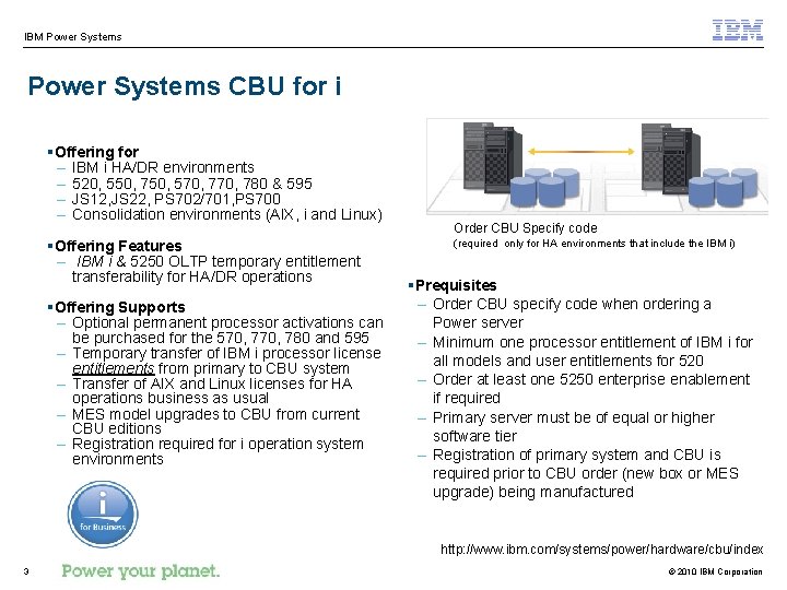 IBM Power Systems CBU for i §Offering for – IBM i HA/DR environments –