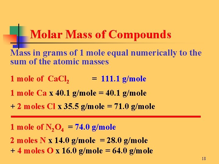 Molar Mass of Compounds Mass in grams of 1 mole equal numerically to the
