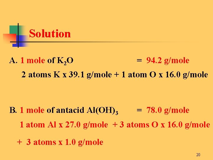 Solution A. 1 mole of K 2 O = 94. 2 g/mole 2 atoms
