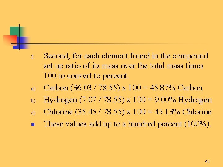 2. a) b) c) n Second, for each element found in the compound set