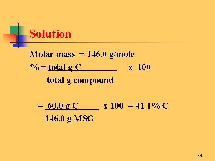 Solution Molar mass = 146. 0 g/mole % = total g C x 100