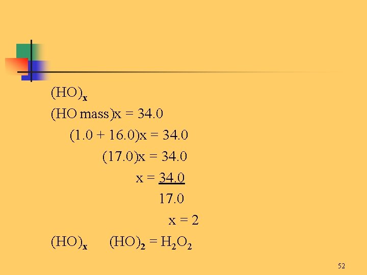 (HO)x (HO mass)x = 34. 0 (1. 0 + 16. 0)x = 34. 0